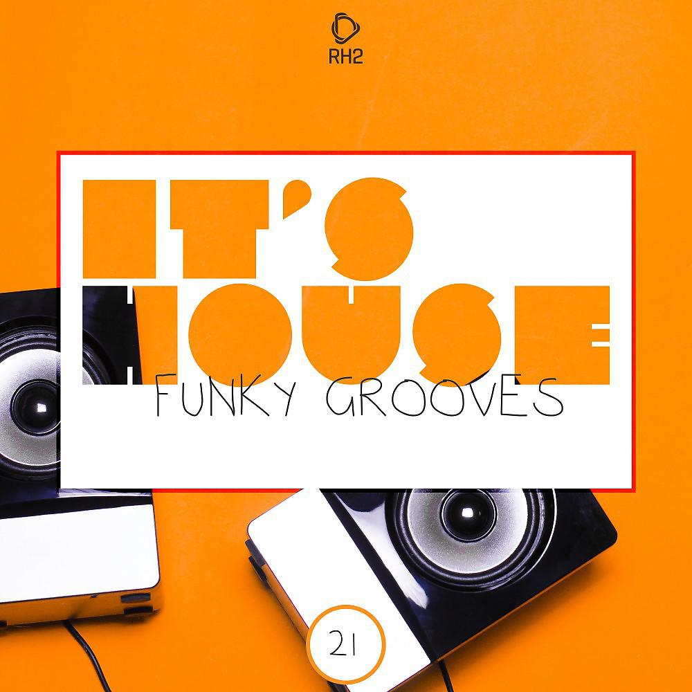 Постер альбома It's House - Funky Grooves, Vol. 21