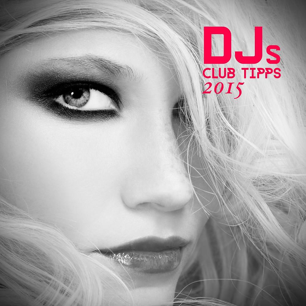 Постер альбома Djs Club Tipps 2015
