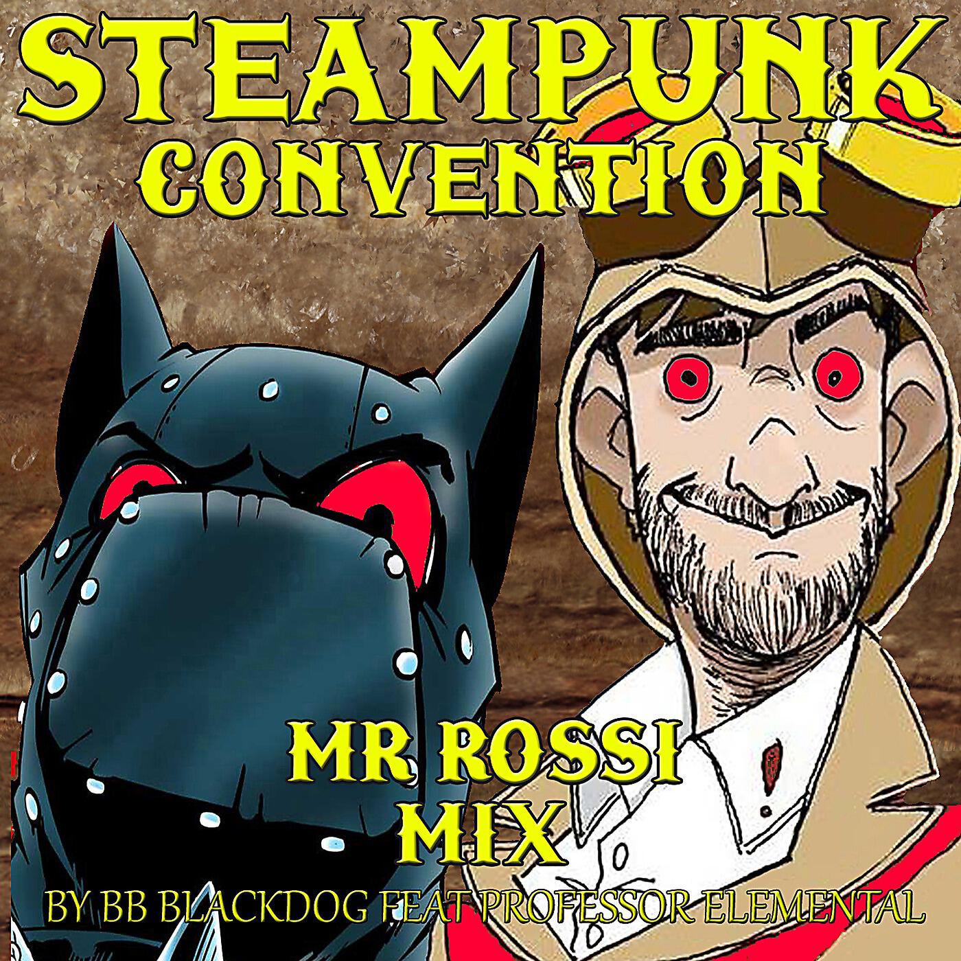BB BlackDog - Steampunk Convention (Mr Rossi Mix) [feat. Professor Elemental]