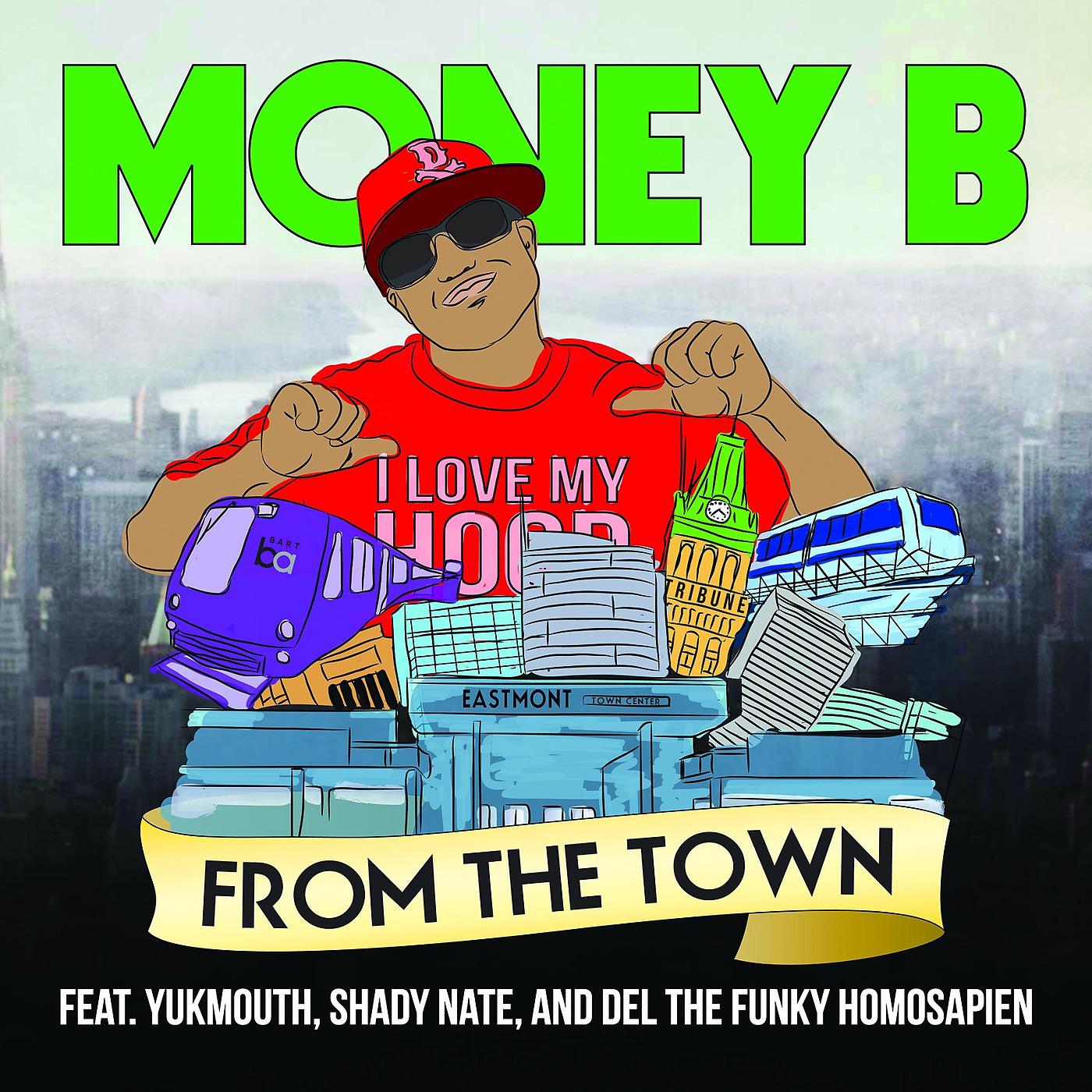Money B - From the Town -Radio (feat. Yukmouth, Shady Nate & Del the Funky Homosapien)