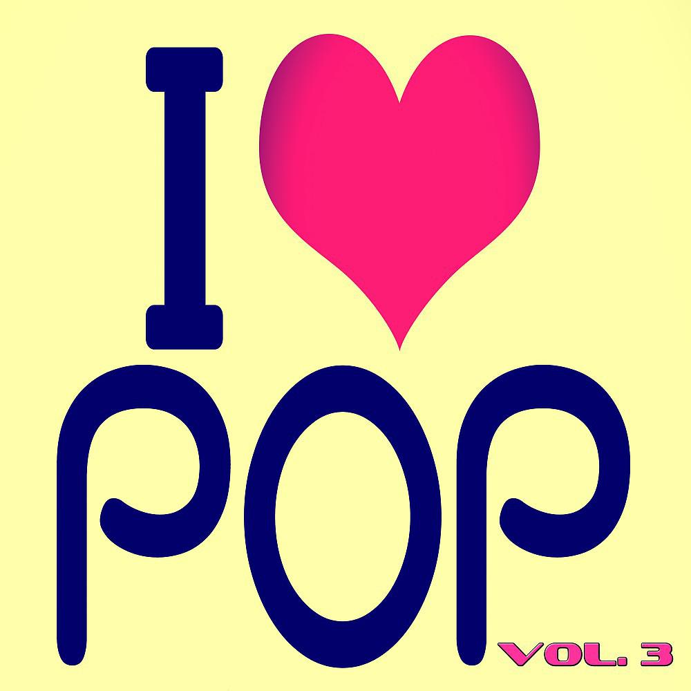 Постер альбома I Love Pop, Vol. 3 (90 Songs - Original Recordings)
