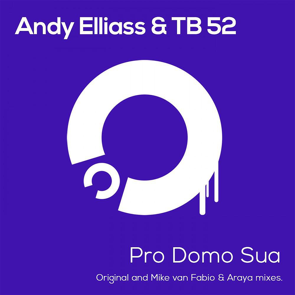 Andy Elliass & TB 52 - Pro Domo Sua (Mike Van Fabio & Araya Remix)