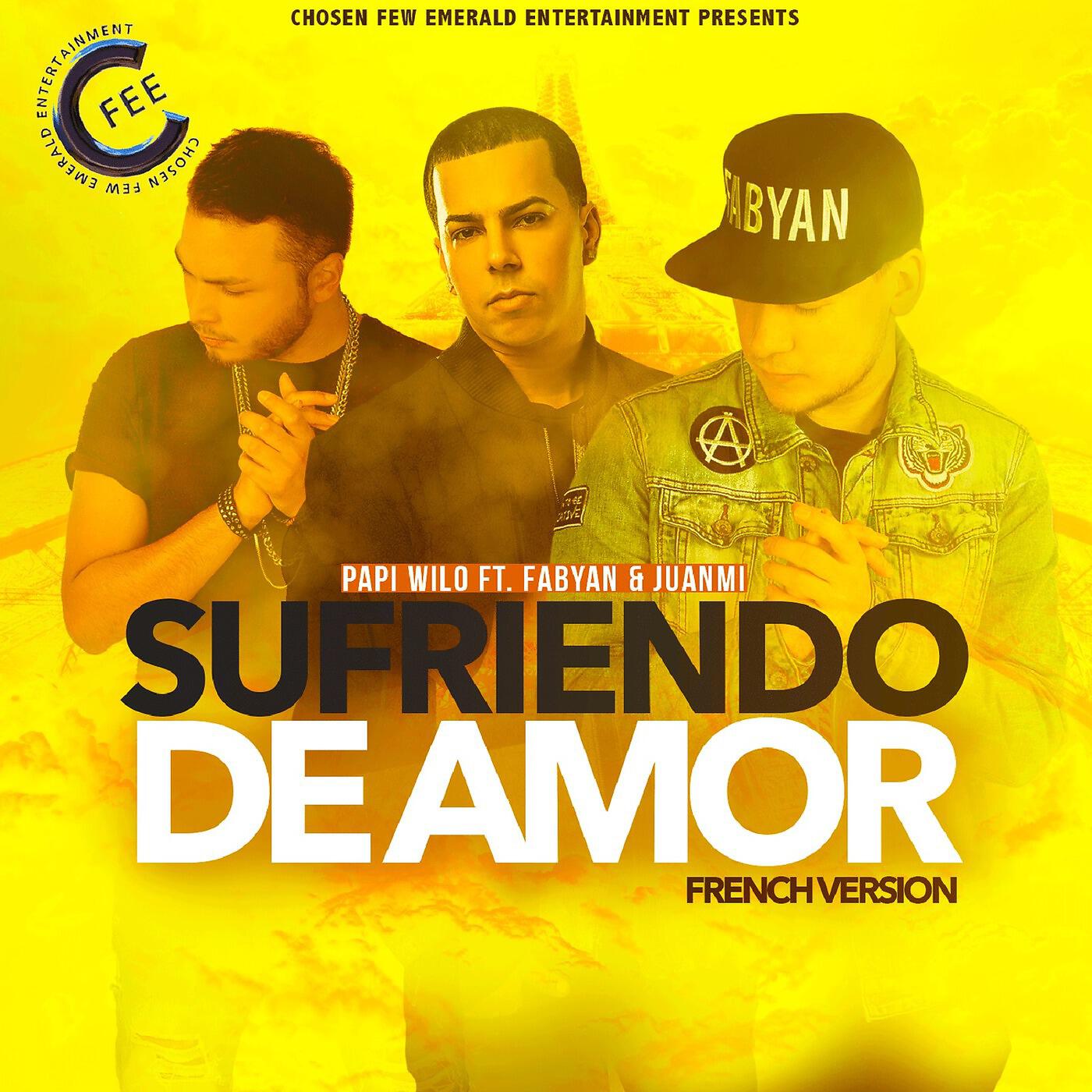 Papi Wilo - Sufriendo de Amor (French Remix) [feat. Fabyan & Juanmi]