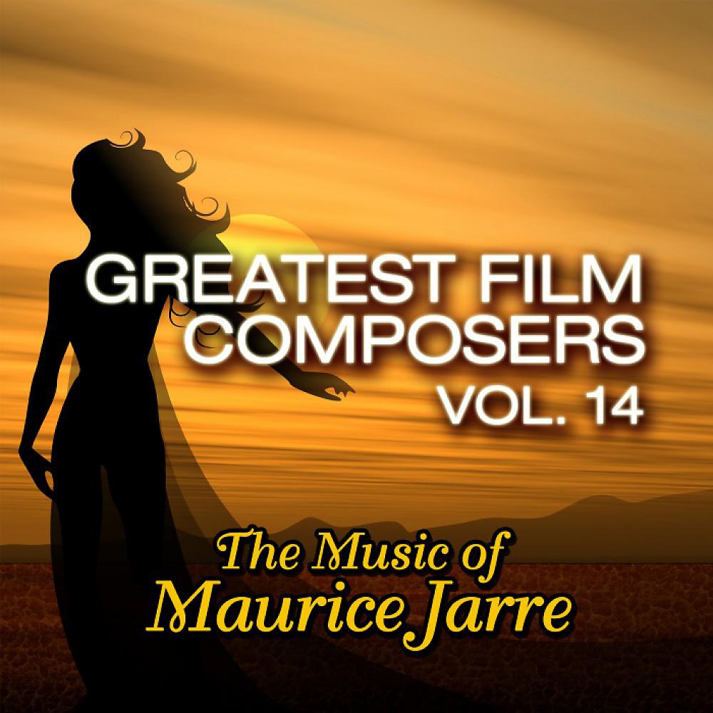 Постер альбома Greatest Film Composers Vol. 14: The Music of Maurice Jarre