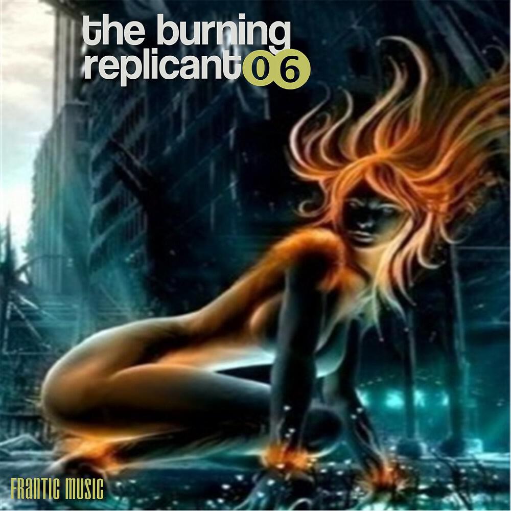 Replicant06 - The Burning