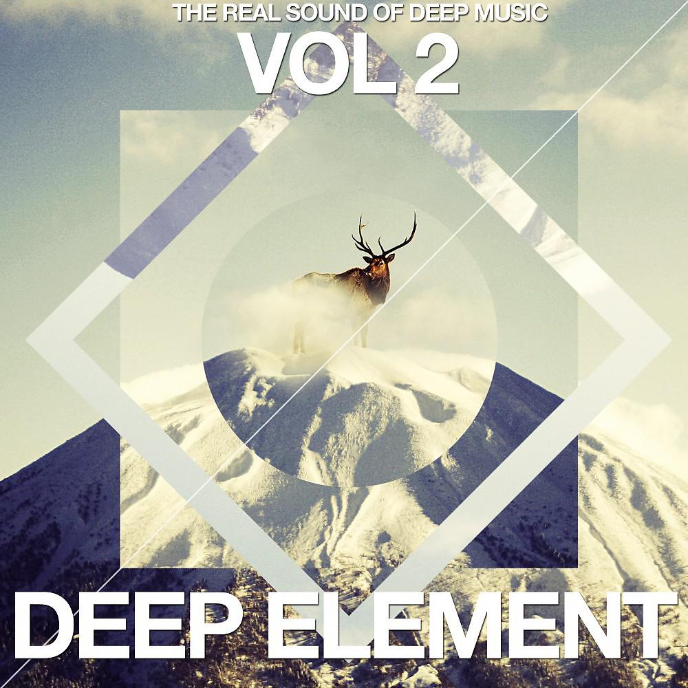 Постер альбома Deep Element, Vol. 2 (The Real Sound of Deep Music)