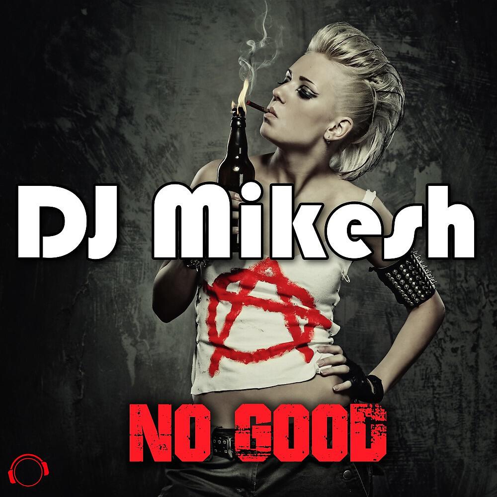 DJ Mikesh - No Good (Martial Hard Remix)