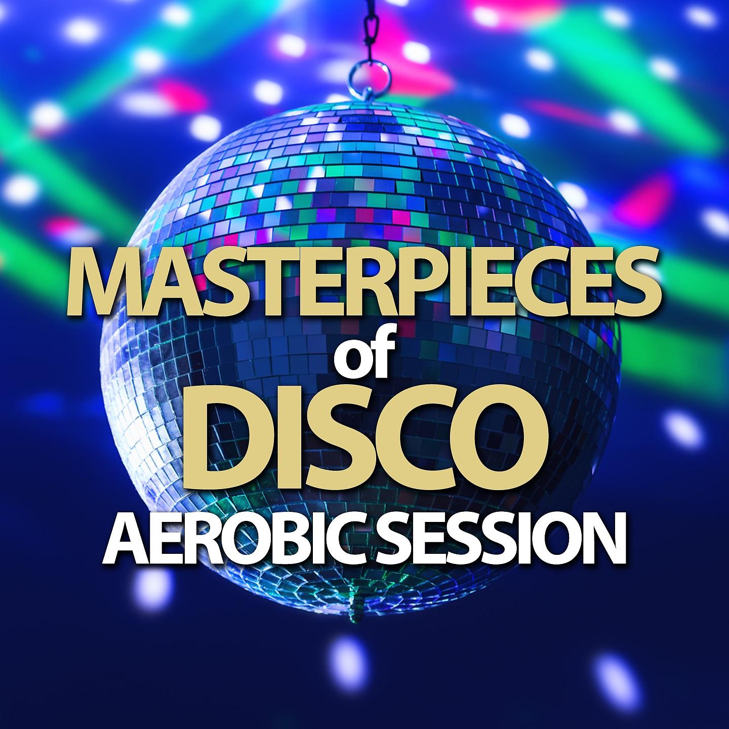 Постер альбома Masterpieces Of Disco Aerobic Session