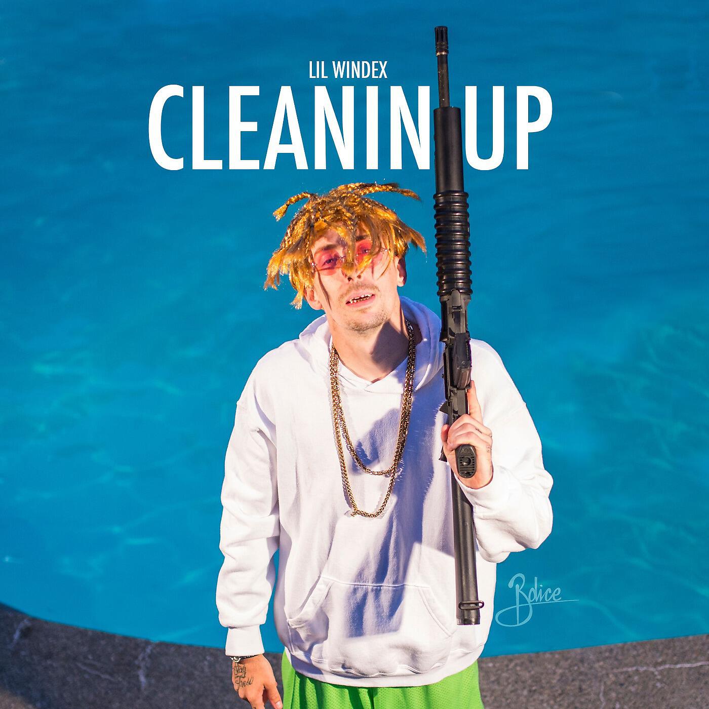 Lil Windex - Cleanin Up