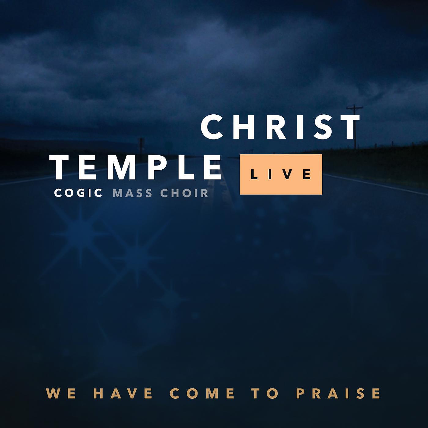 Christ Temple Mass Choir - We Have Come to Praise (Live)