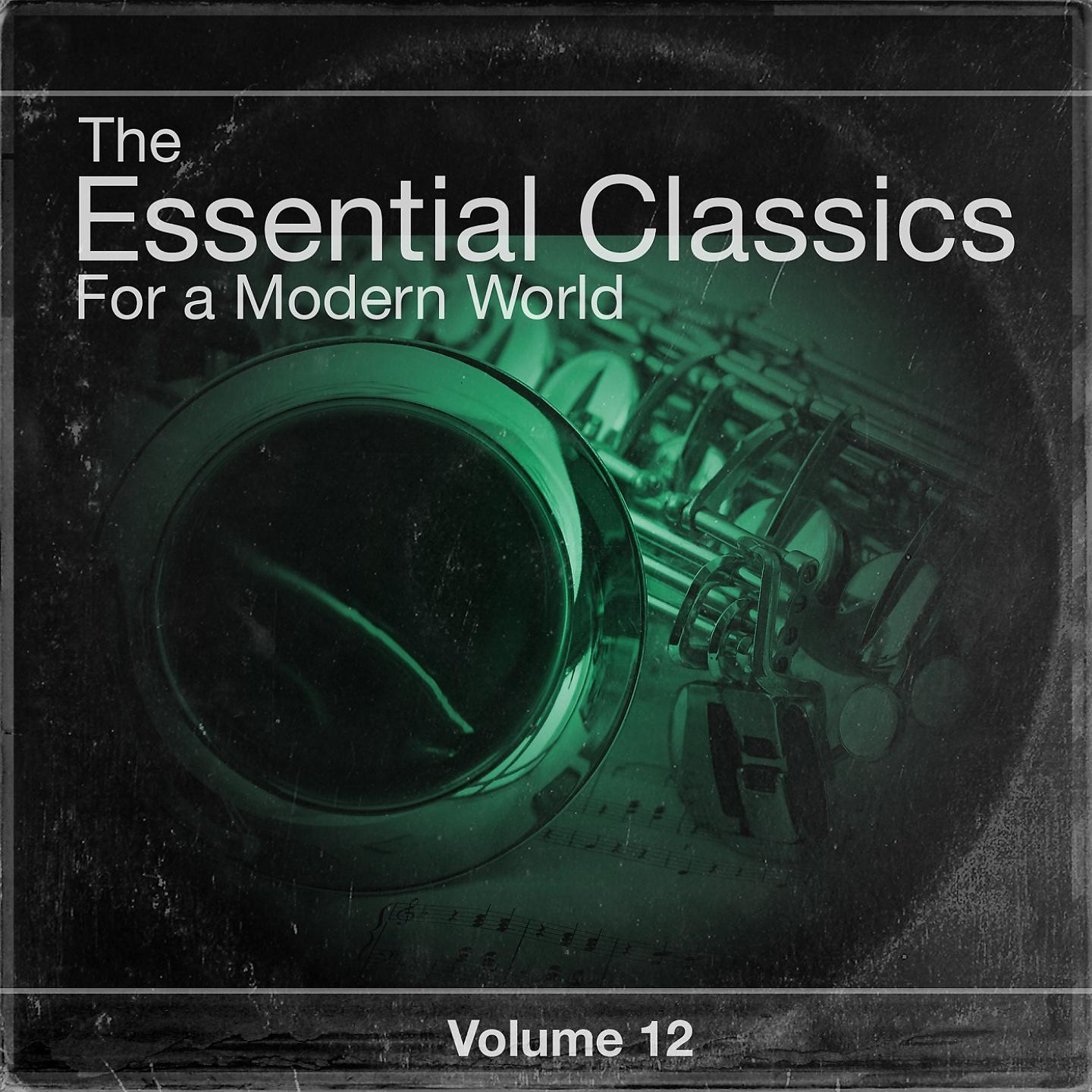 Постер альбома The Essential Classics For a Modern World, Vol. 12