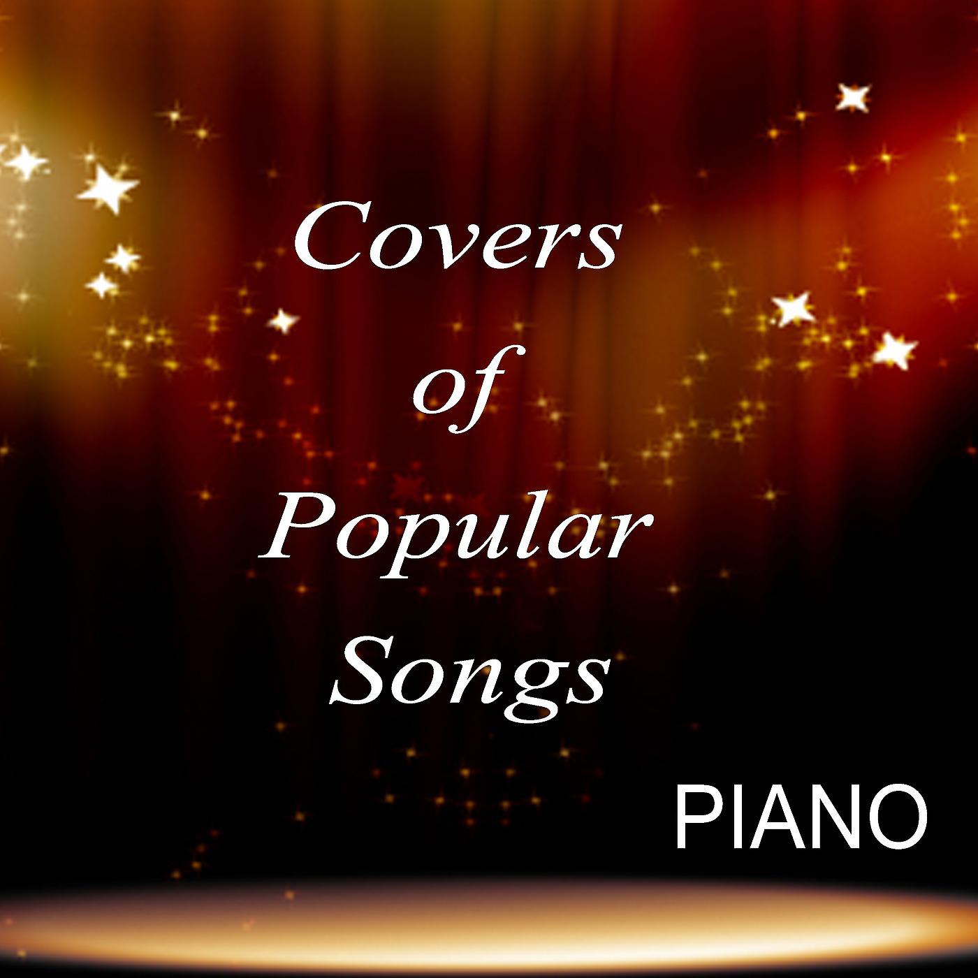 Постер альбома Covers of Popular Songs - Piano
