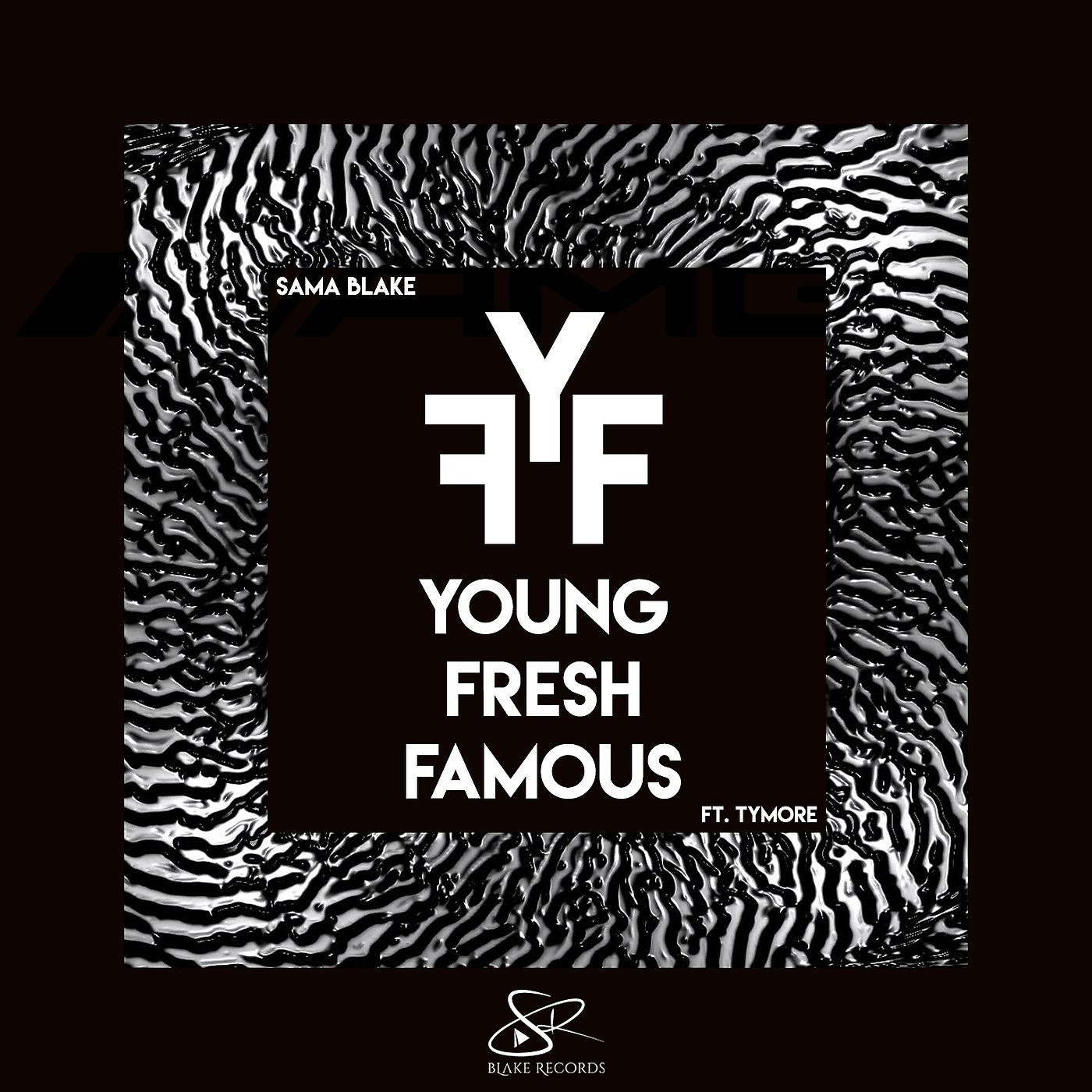 Постер альбома Young Fresh Famous (feat. Tymore)