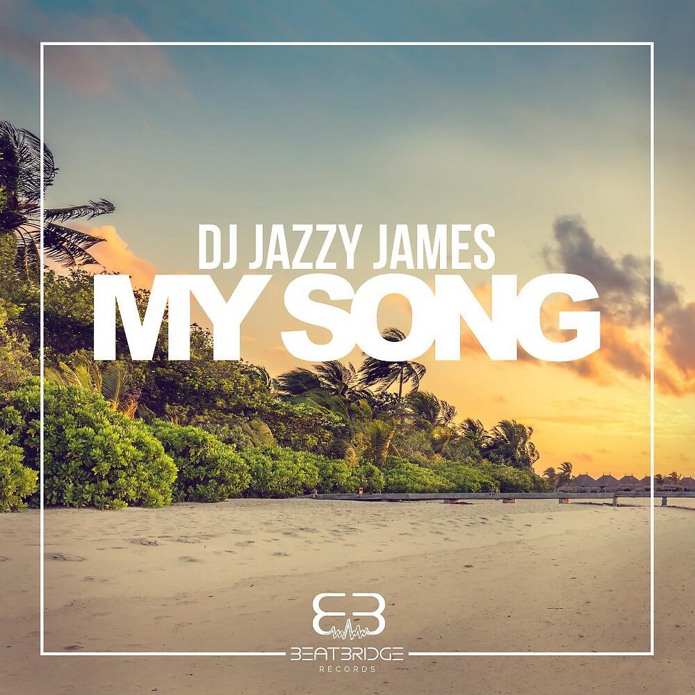 DJ Jazzy James - My Song (Short Beach Mix)