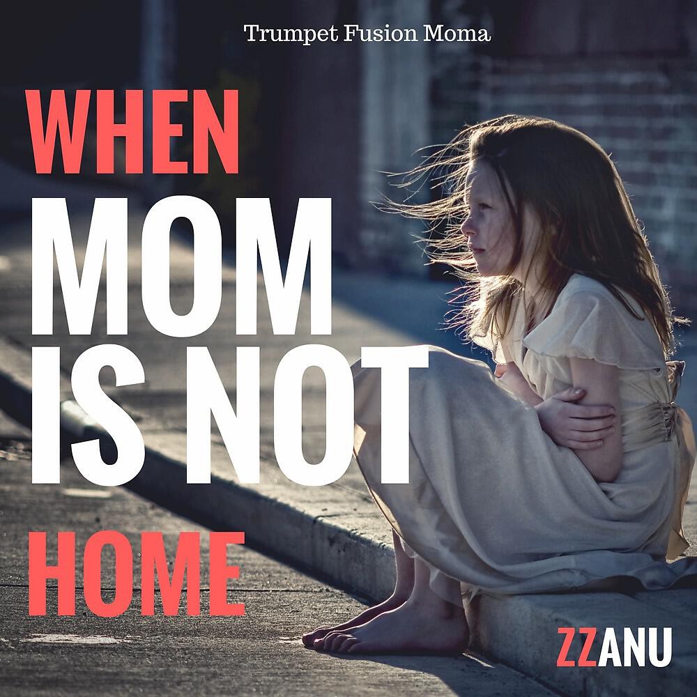 ZZanu - When Mom Is Not Home (Trumpet Fusion Moma)