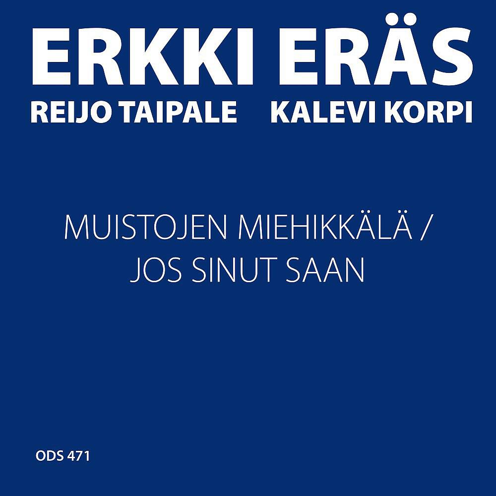 Erkki Eräs, Reijo Taipale & Kalevi Korpi - Muistojen Miehikkälä