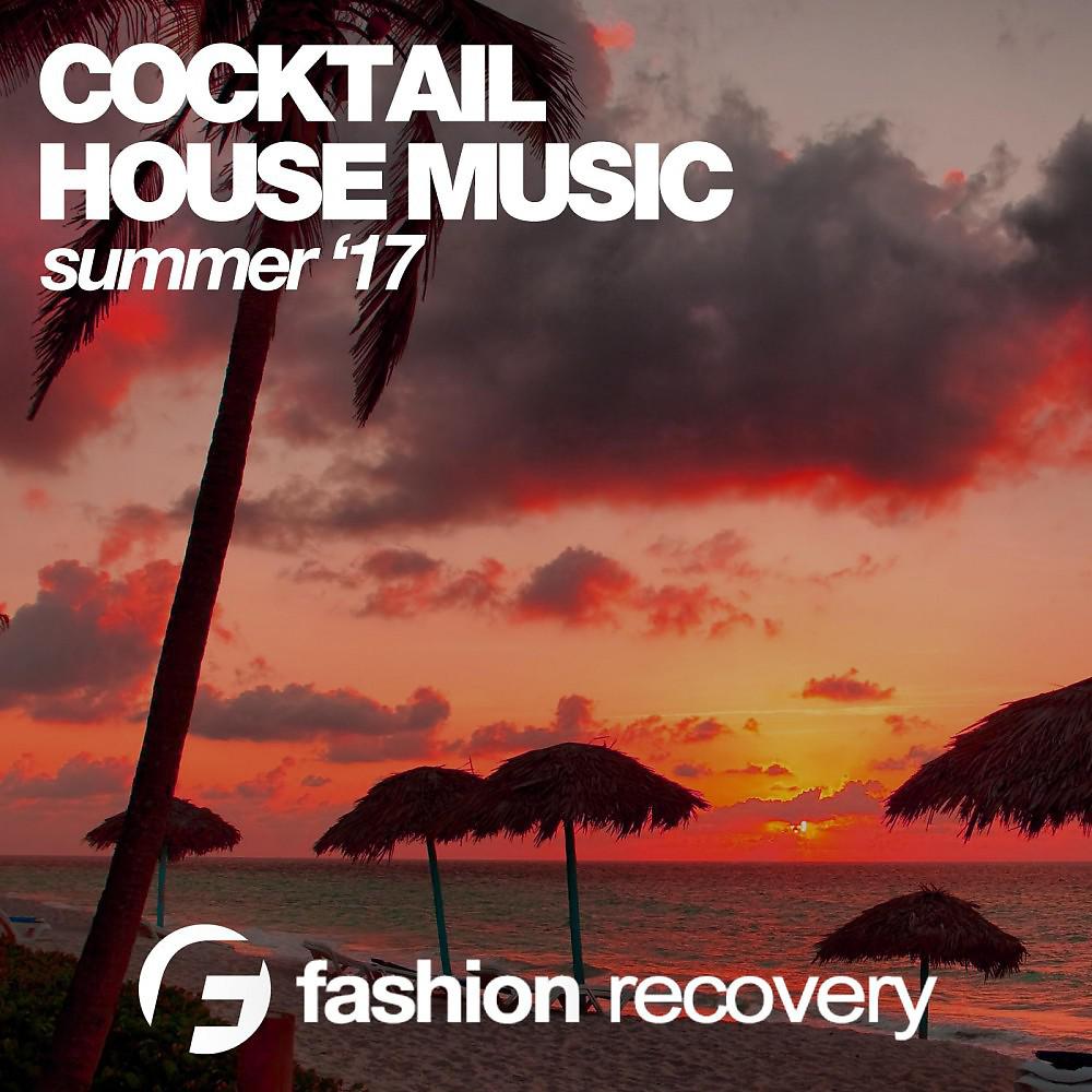 Постер альбома Cocktail House Music (Summer '17)