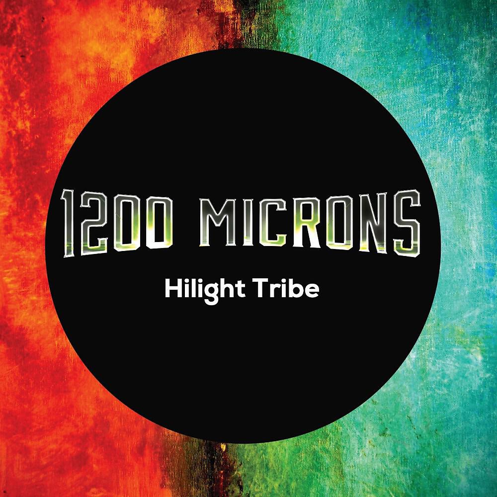 1200 Microns - Hilight Tribe (Original Mix)