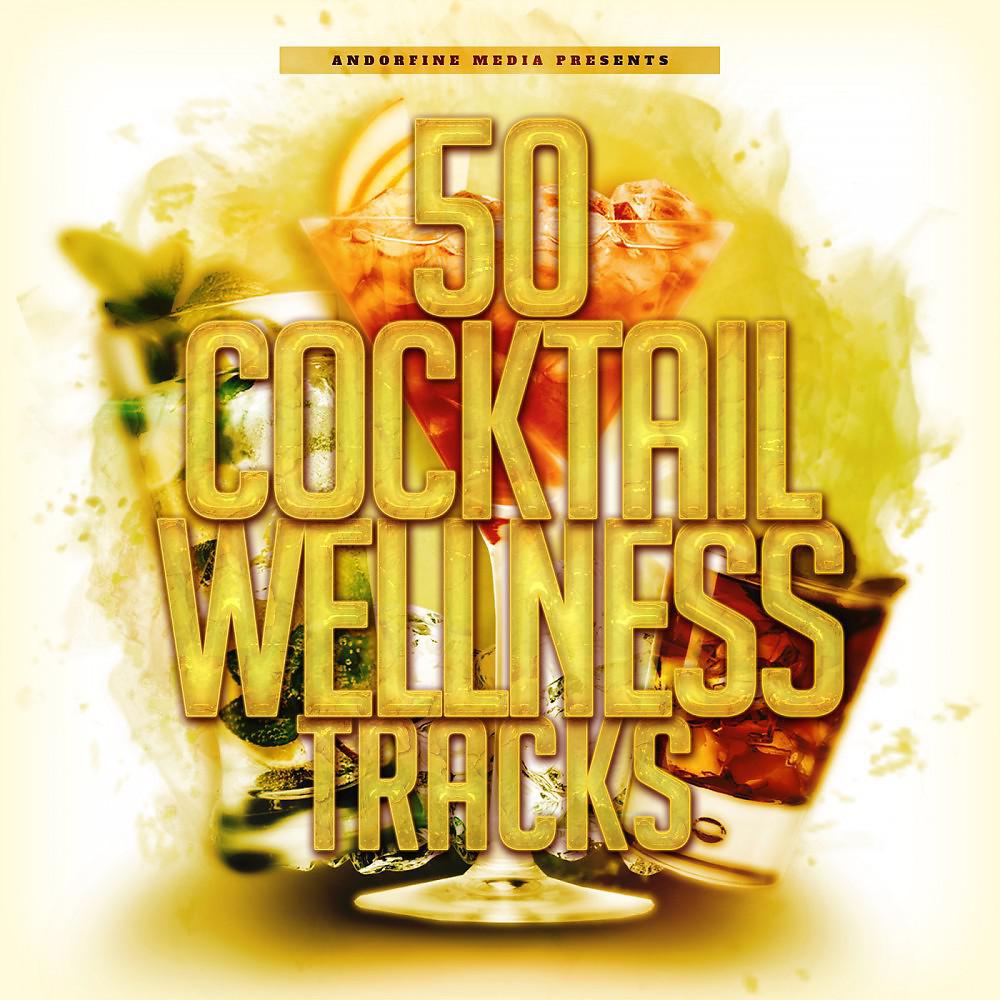 Постер альбома 50 Cocktail Wellness Tracks