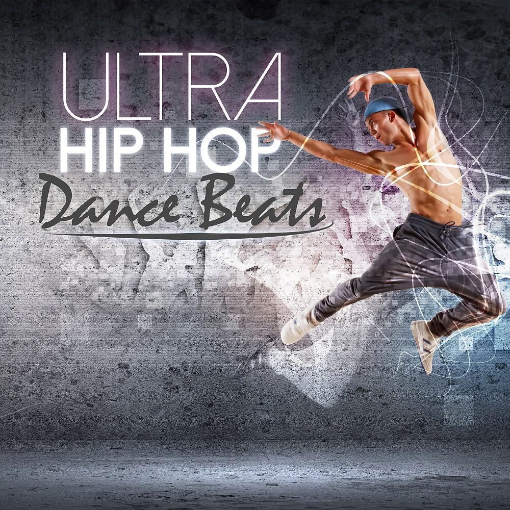 Постер альбома Ultra Hip Hop Dance Beats