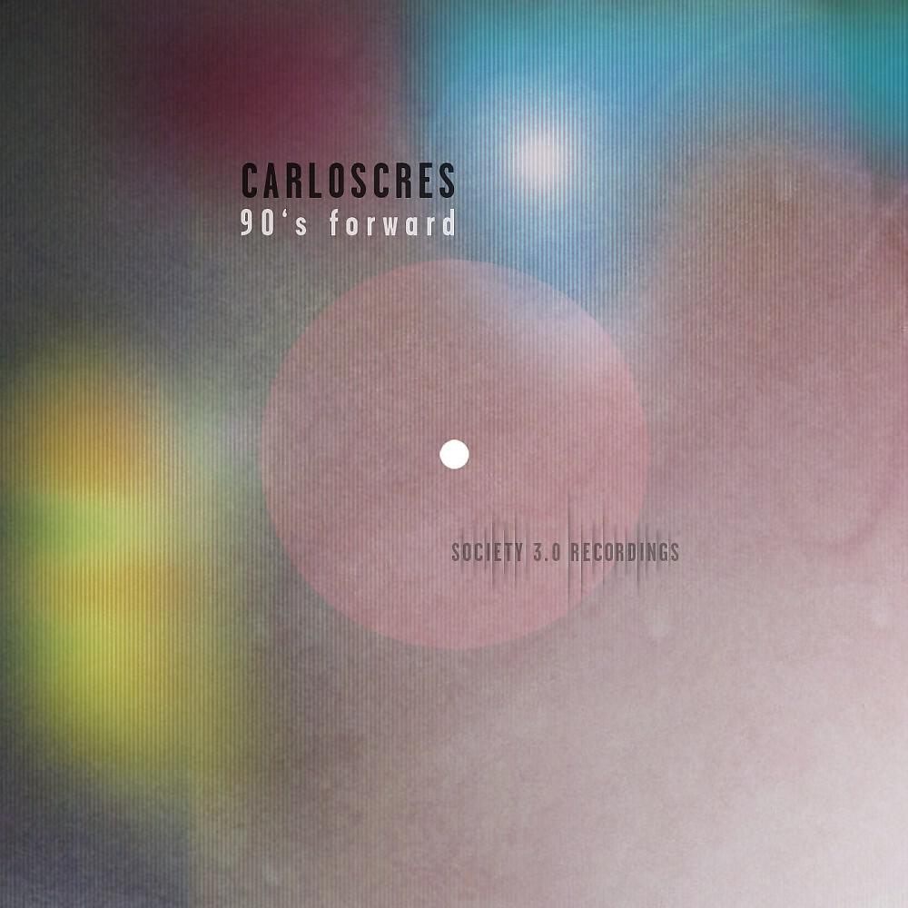 Carloscres - 90S Forward (Alex Mallios the Basement of Love Remix)