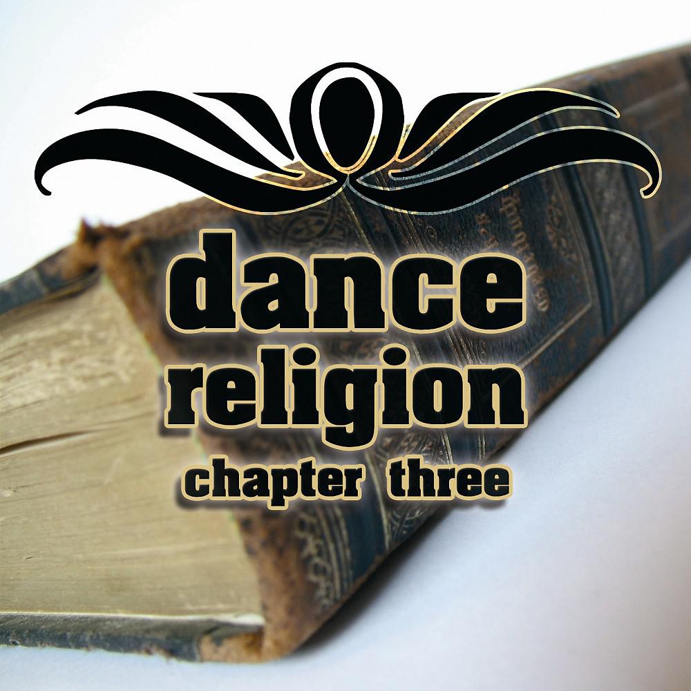 Постер альбома Dance Religion Chapter 3