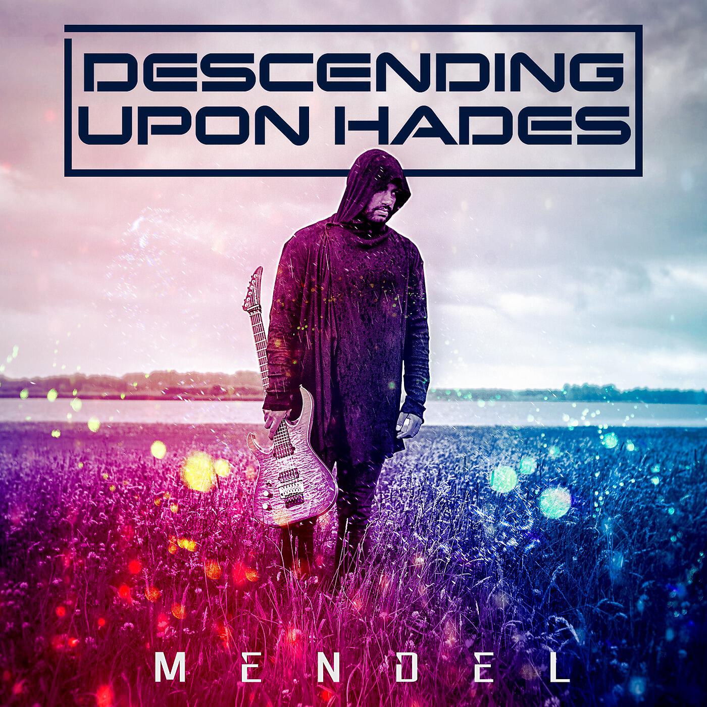 Mendel - Descending Upon Hades