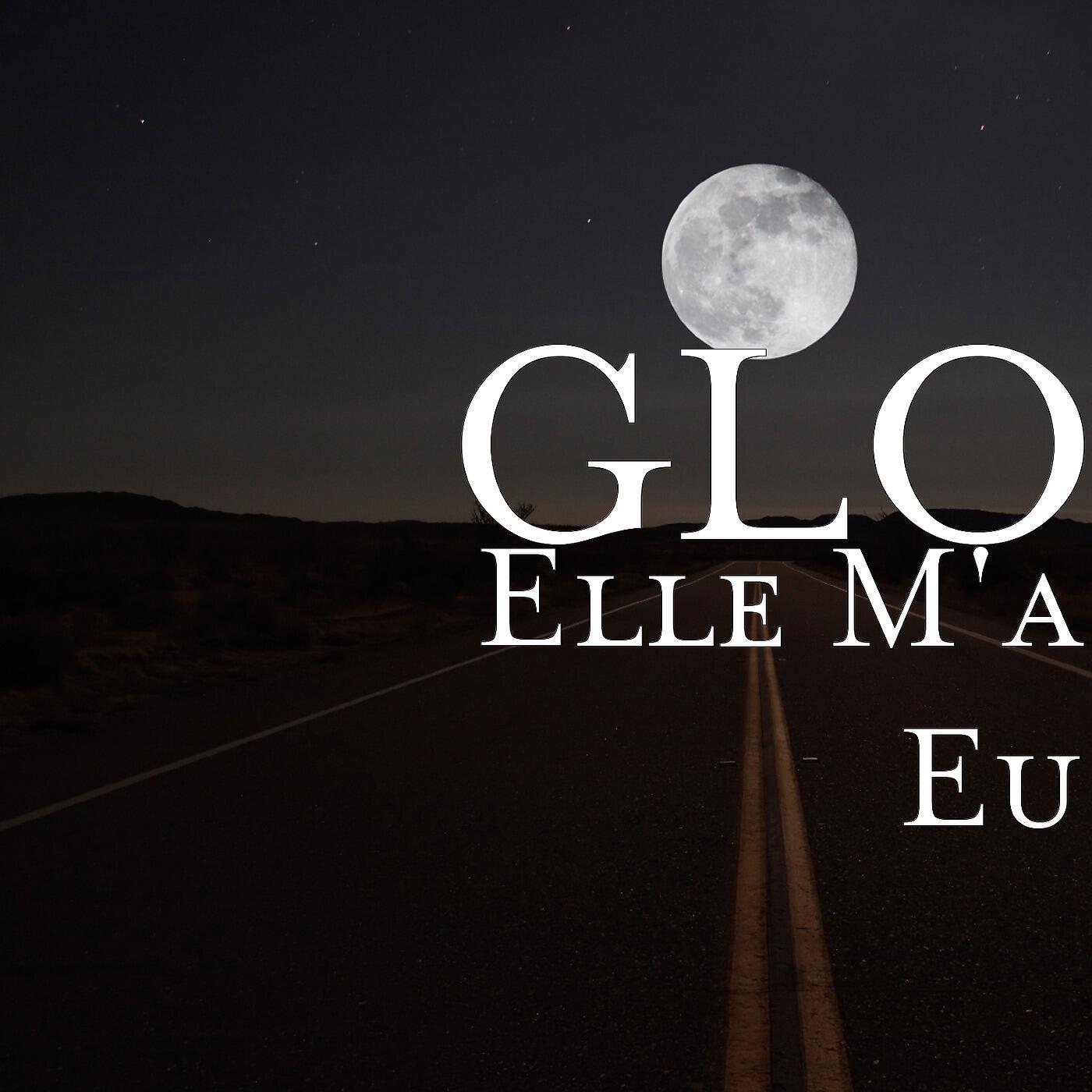 GLO - Elle M'a Eu