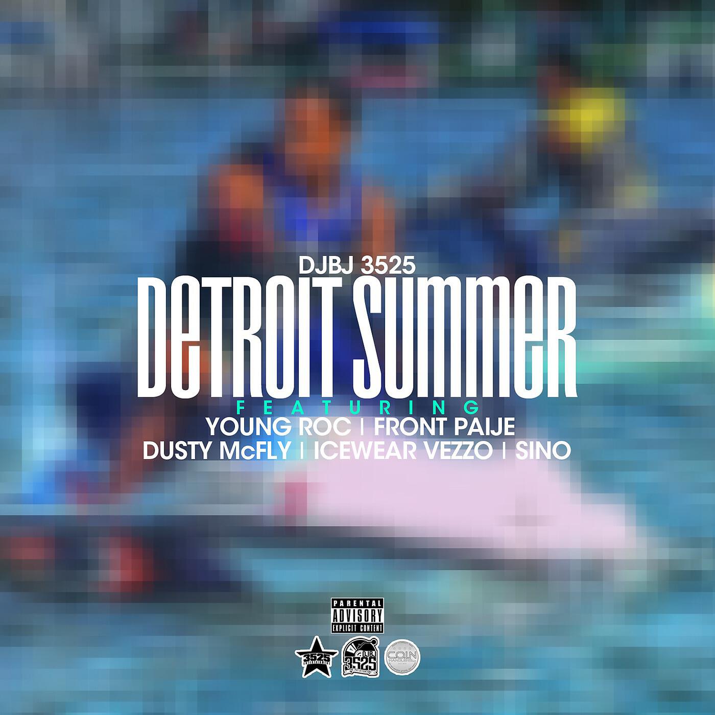 DJBJ 3525 - Detroit Summer (feat. Young Roc, Front Paije, Dusty Mcfly, Icewear Vezzo & Sino)