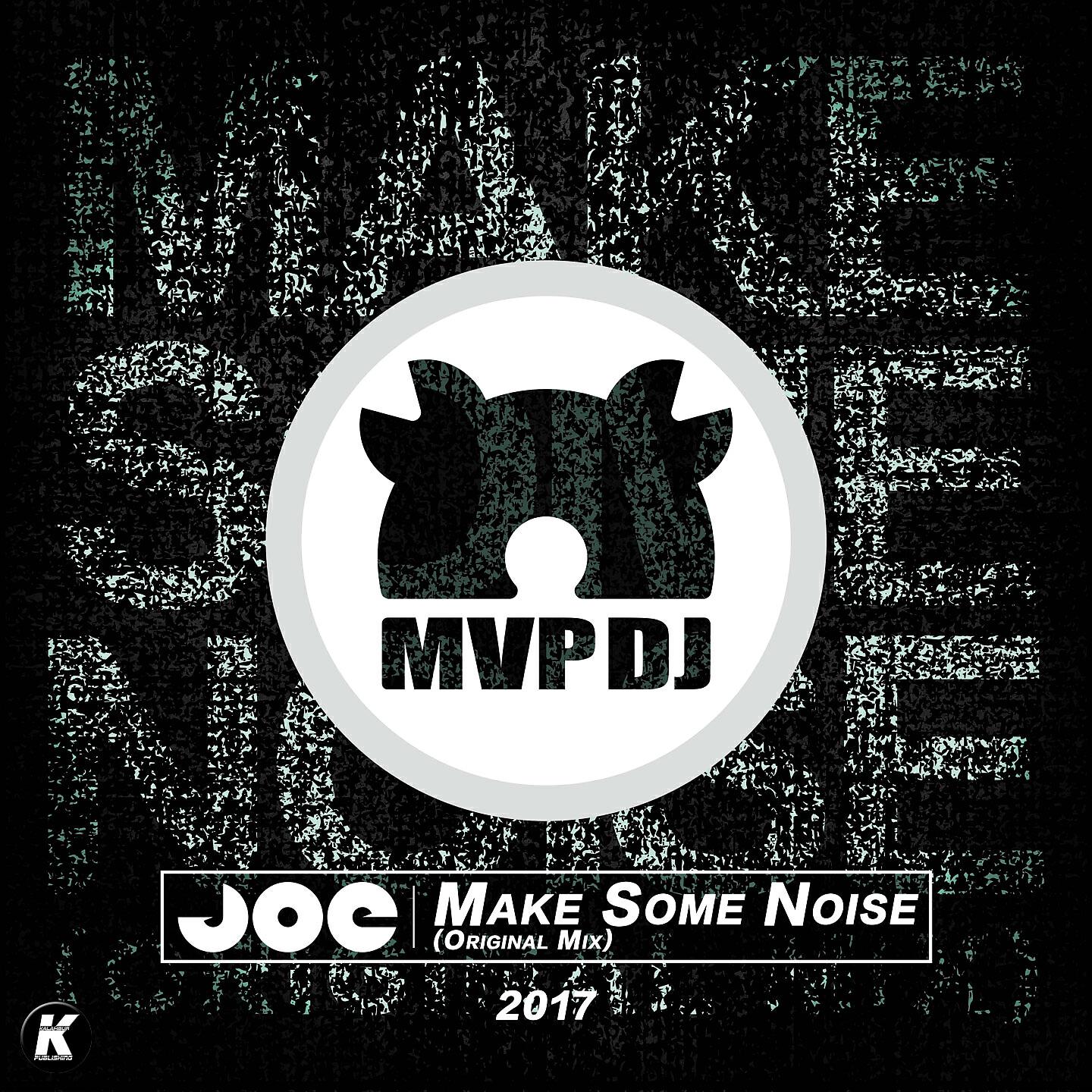 MVP DJ Joe - Make Some Noise