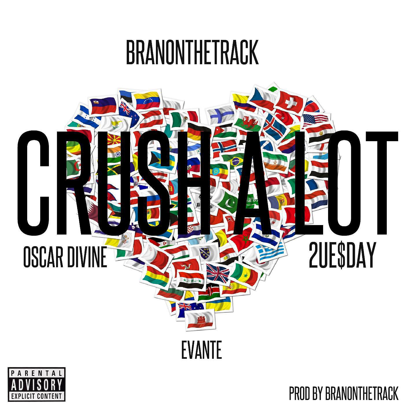 BranOnTheTrack - Crush a Lot (feat. Oscar Divine, 2ue$Day & Evante)