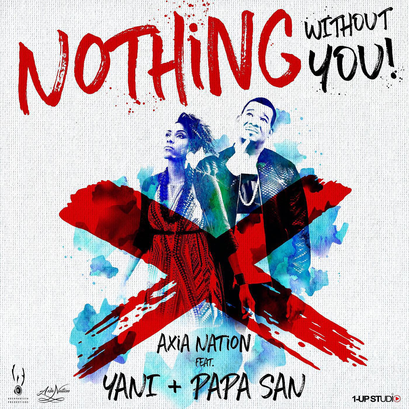 Постер альбома Nothing Without You (feat. Yani & Papa San)