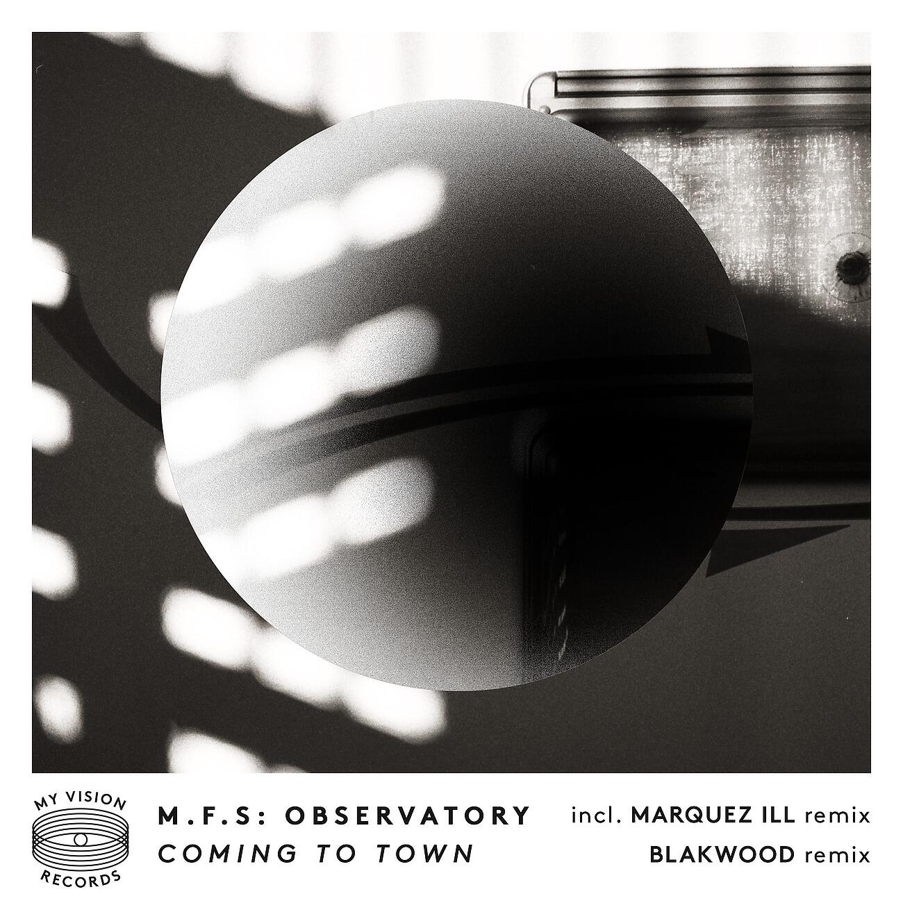 M.F.S: Observatory - Coming to Town (Marquez Ill Remix)