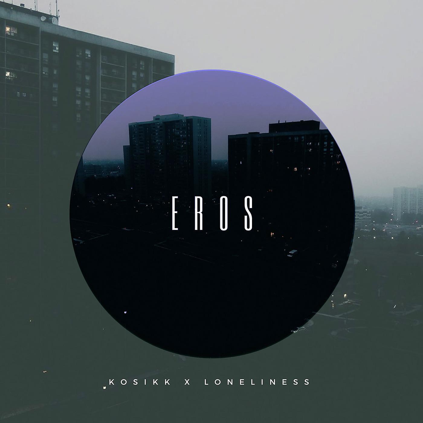 Постер альбома Eros (feat. Loneliness)