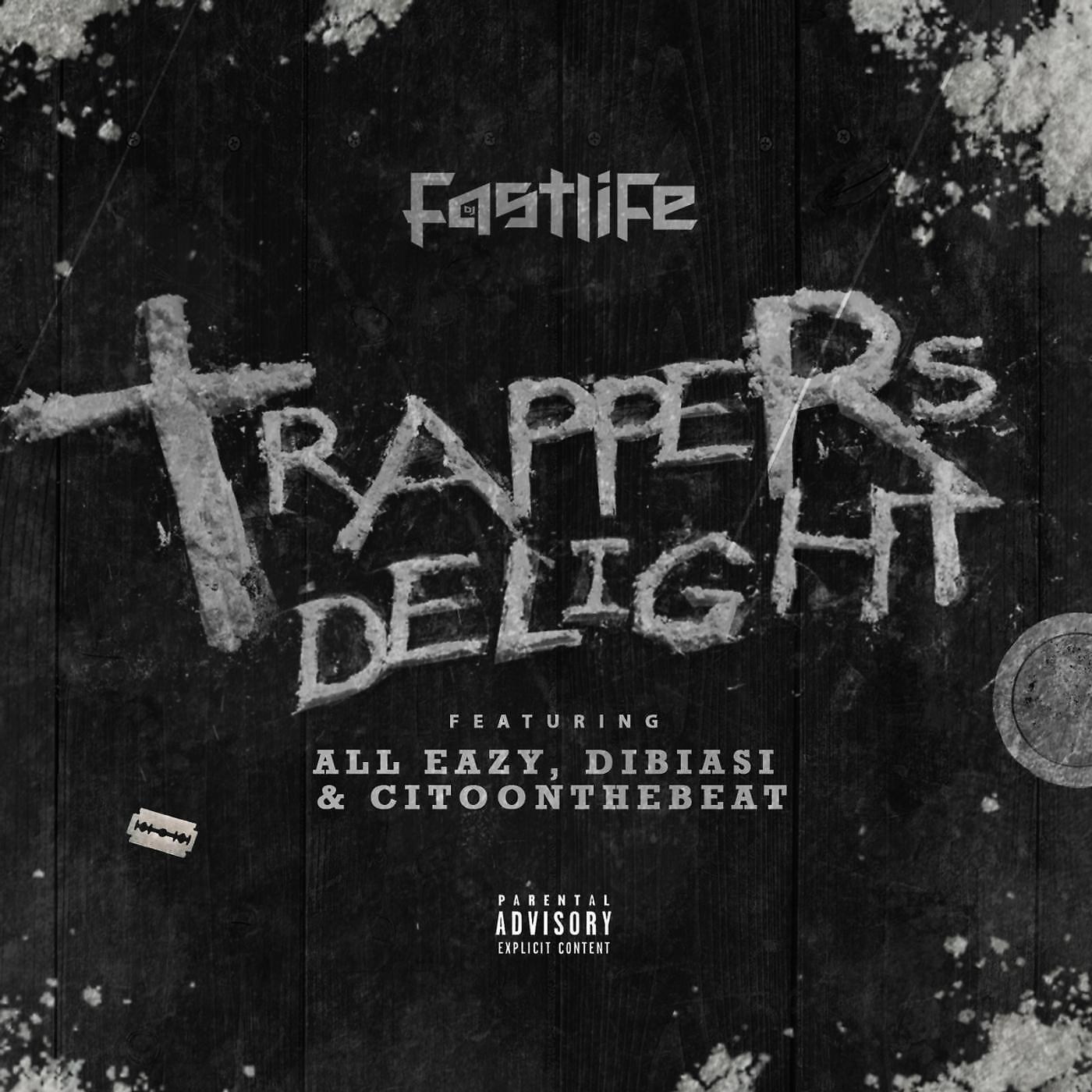 DJ Fastlife - Trappers Delight (feat. All Eazy, Dibiasi & Citoonthebeat)