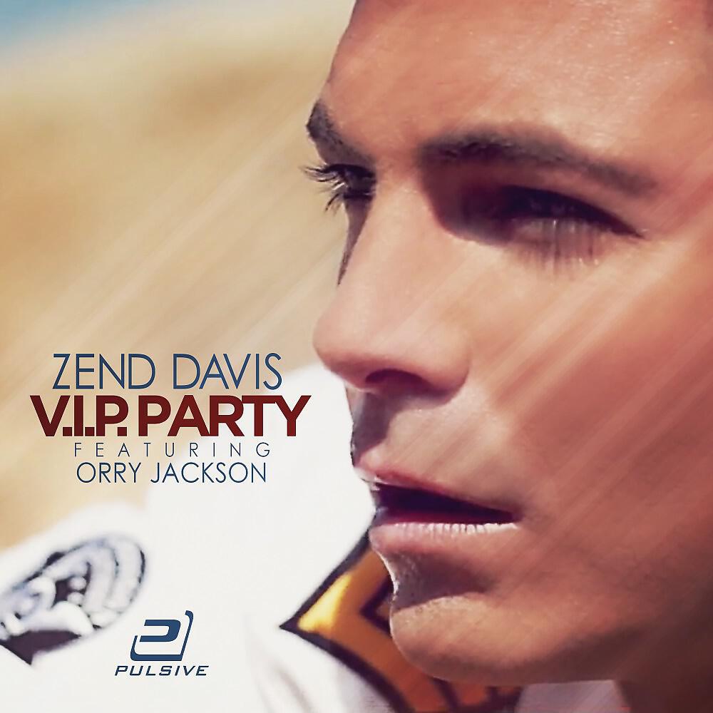 Zend Davis - V.I.P. Party (Radio Edit)