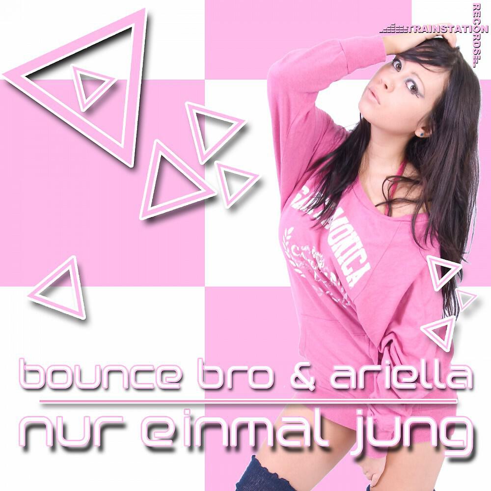 Bounce Bro & Ariella - Nur einmal jung (Ravebass Remix)