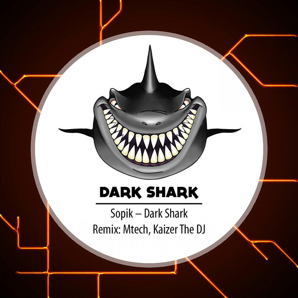 Sopik - Dark Shark (Kaizer the DJ Remix)