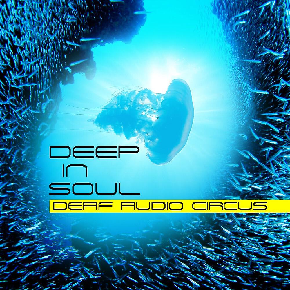 Deaf Audio Circus - Deep in Soul (El Digital Remix)
