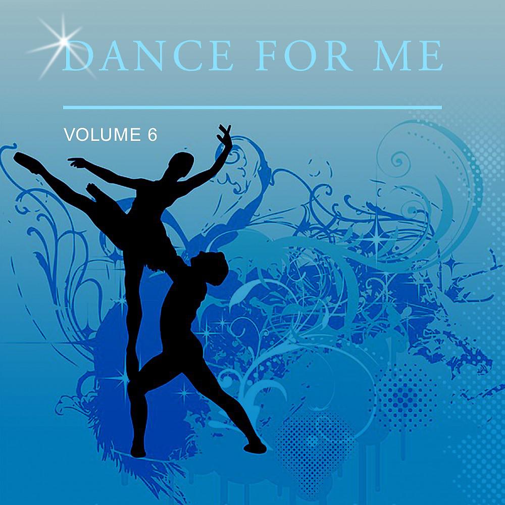Постер альбома Dance for Me, Vol. 6