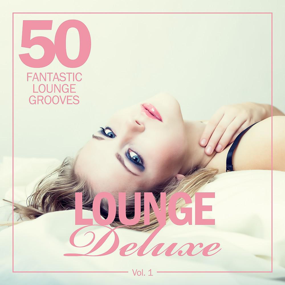 Постер альбома Lounge Deluxe, Vol. 1 (50 Fantastic Lounge Grooves)
