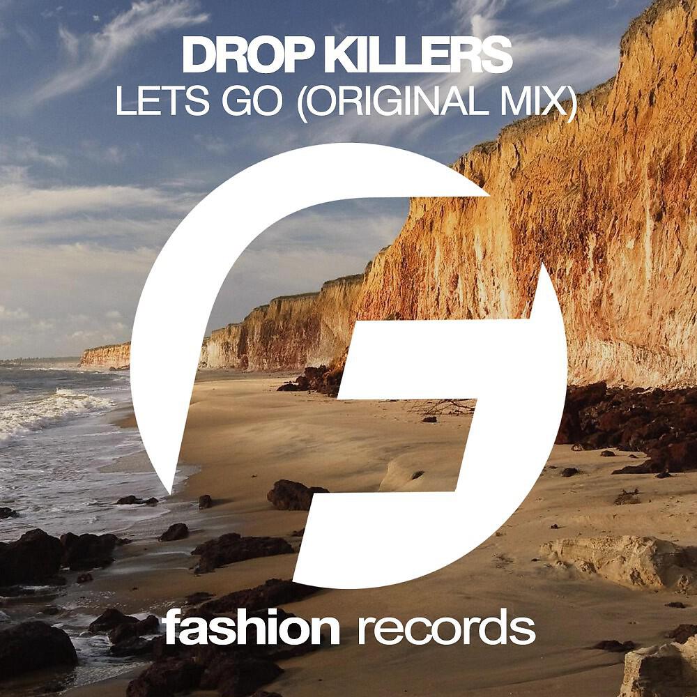 Drop Killers - Lets Go (Original Mix)