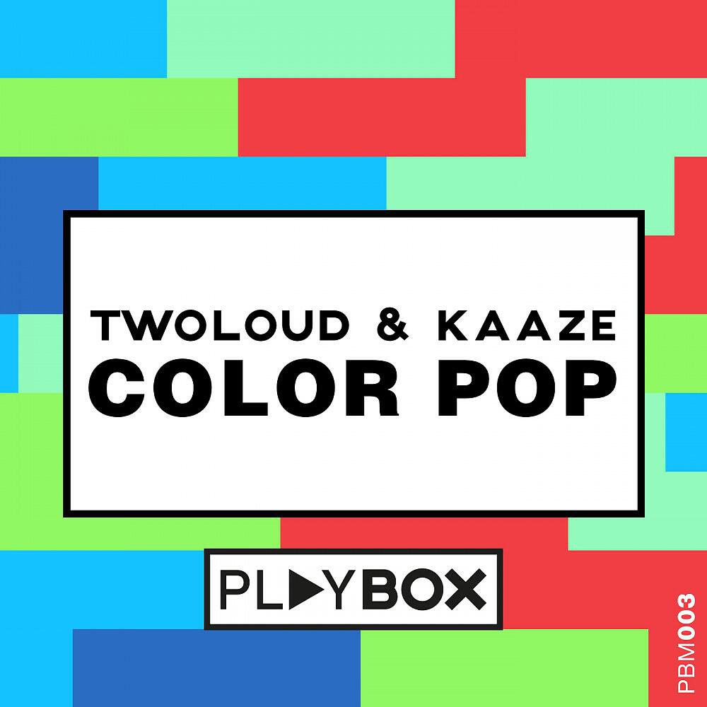 twoloud & Kaaze - Color Pop (Original Mix)