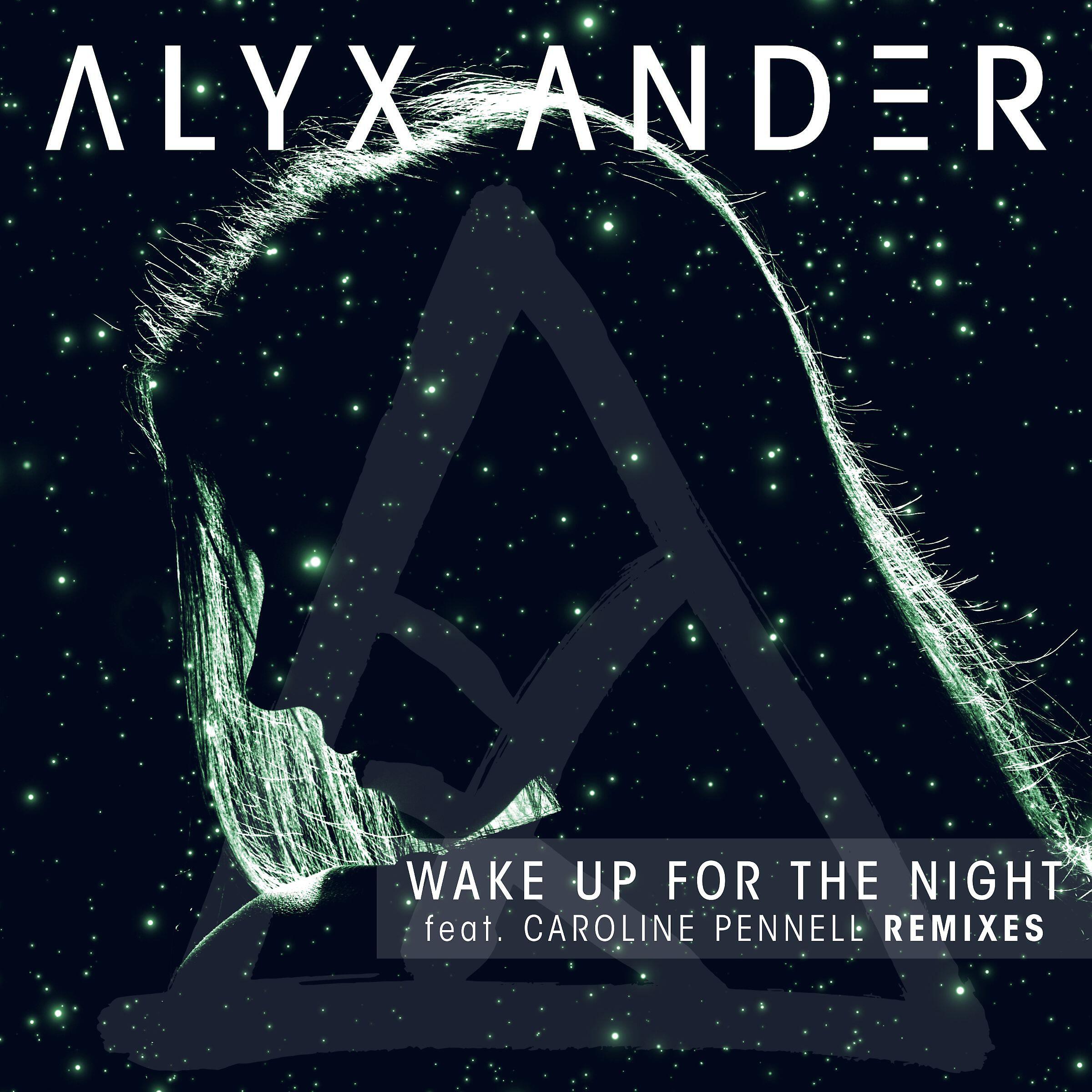 Alyx Ander - Wake up for the Night (feat. Caroline Pennell) [Gramercy Remix]