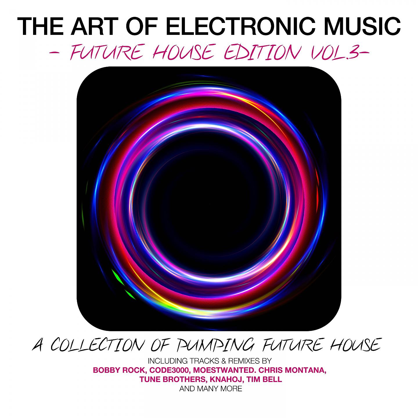 Постер альбома The Art of Electronic Music - Future House Edition, Vol. 3