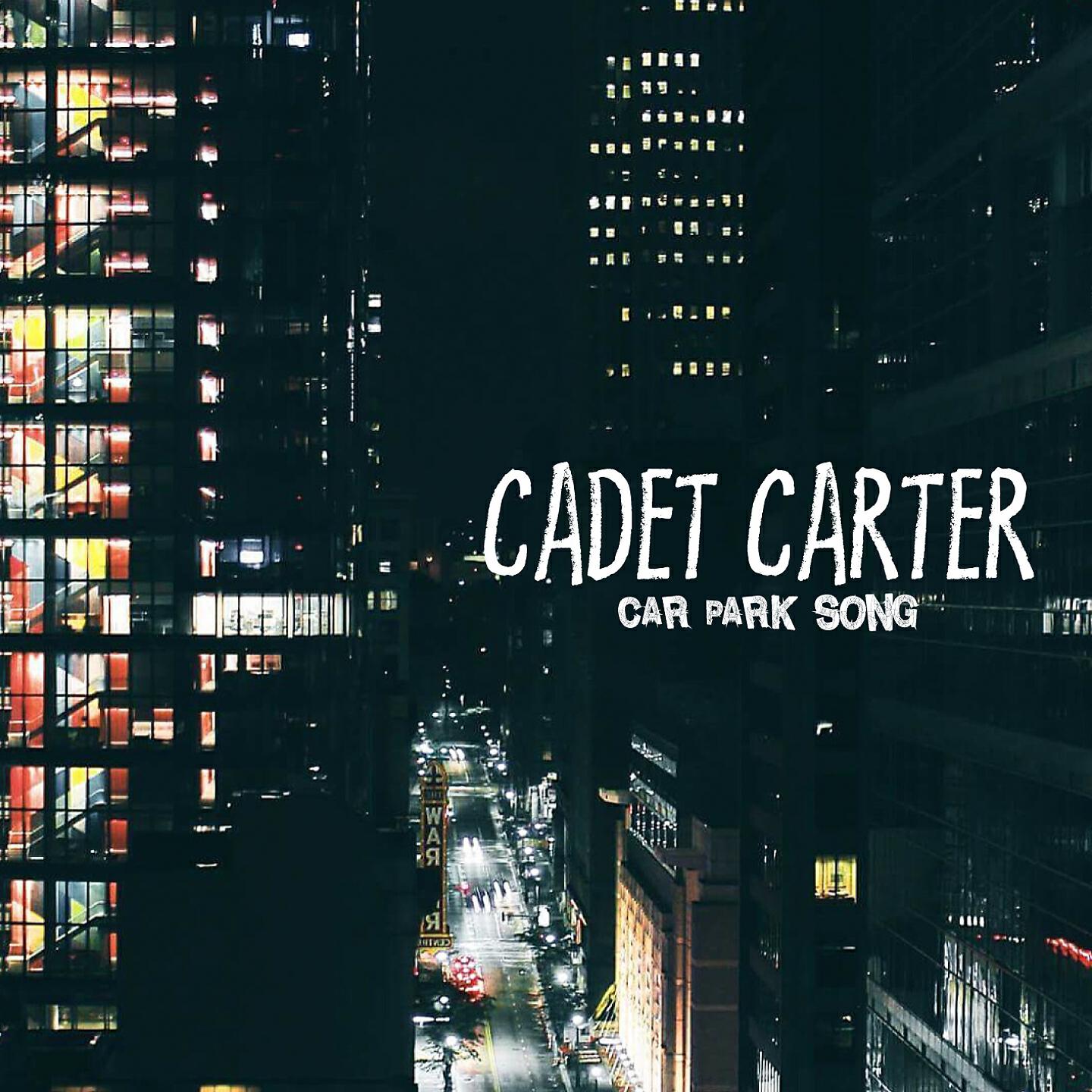 Cadet Carter - Car Park Song