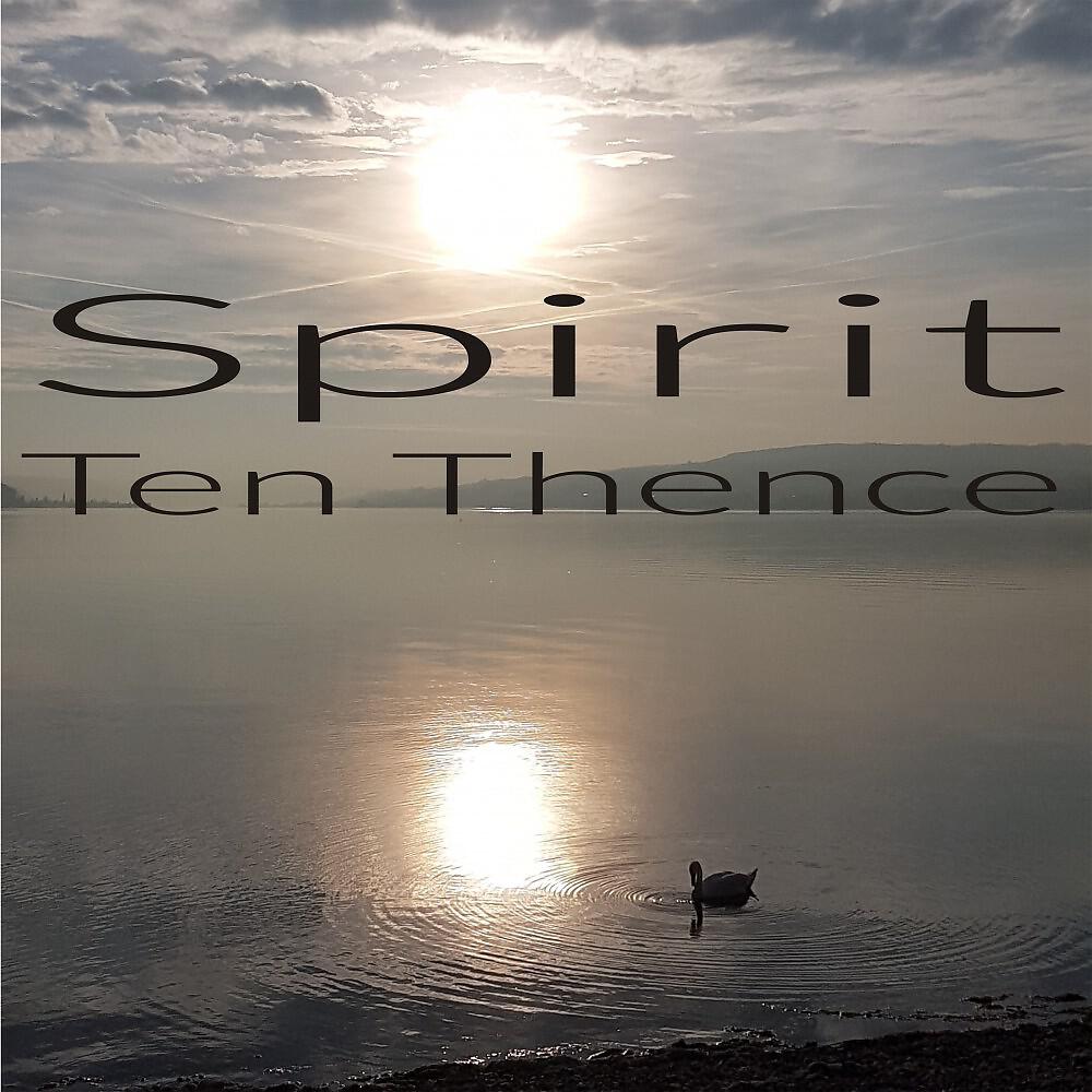 Ten Thence - Spirit (Maxi Version)