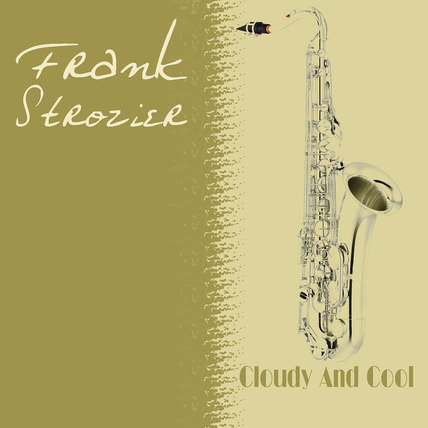 Постер альбома Frank Strozier: Cloudy And Cool