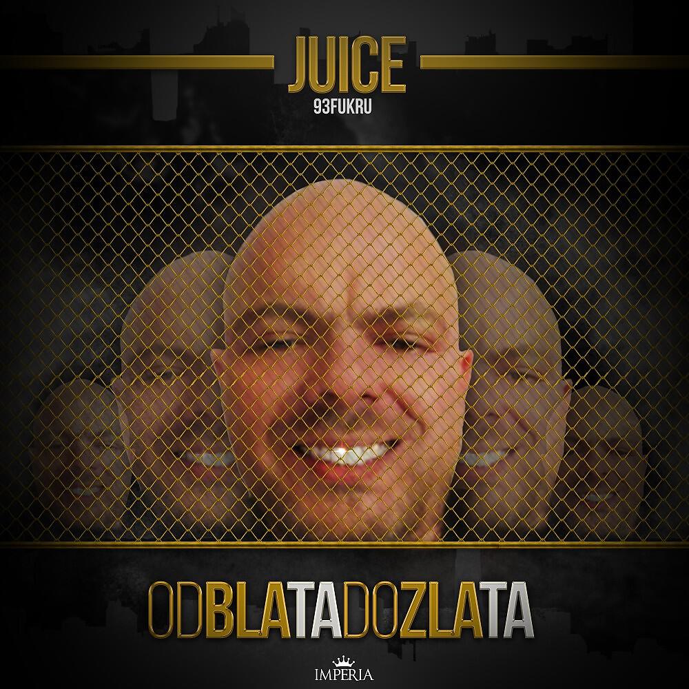 JUICE - Od blata do zlata