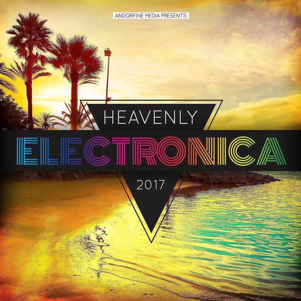 Постер альбома Heavenly Electronica 2017